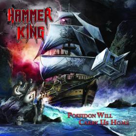 2018 - Hammer King - Poseidon Will Carry Us Home