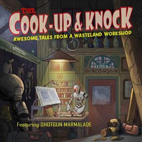 Shotgun Marmalade - 2021 - The Cook-Up & Knock