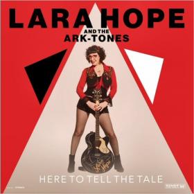 Lara Hope & The Ark-Tones - Here To Tell The Tale (2021)