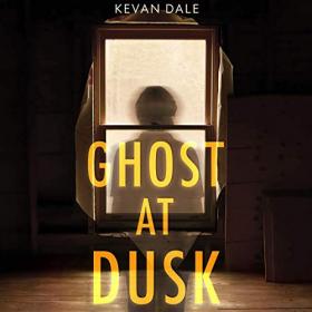 Kevan Dale - 2021 - Ghost at Dusk (Horror)