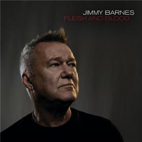 Jimmy Barnes - 2021 - Flesh And Blood (FLAC)