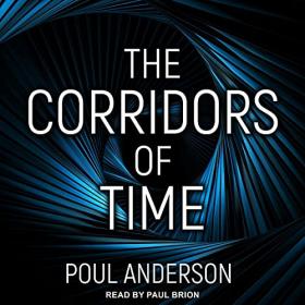 Poul Anderson - 2021 - The Corridors of Time (Classic Sci-Fi)