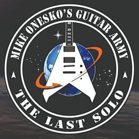 Mike Onesko's Guitar Army - 2021 - The Last Solo