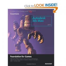 Learning Autodesk 3ds Max 2010 Foundation for Games