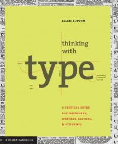 Thinking with Type A Primer for Designers A Critical Guide for Designers, Writers, Editors, & Students