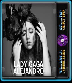 Lady Gaga - Alejandro HD 720P x264 AAC 5.1 NimitMak SilverRG