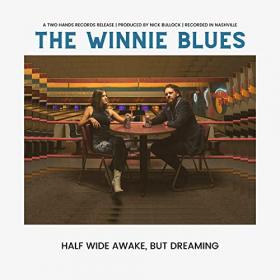 The Winnie Blues - 2021 - Half Wide Awake, But Dreamin