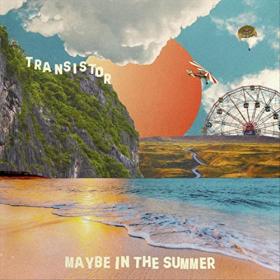 Transistor - 2021 - Maybe In The Summer