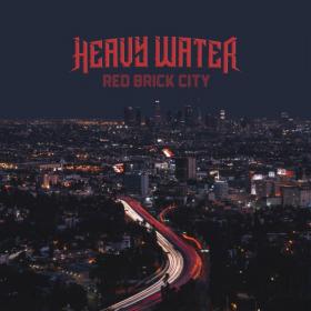 Heavy Water - 2021 - Red Brick City