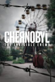 Chernobyl The Invisible Enemy (2021) [1080p] [WEBRip] [YTS]