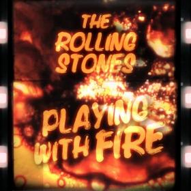 The Rolling Stones - Playing With Fire (2021)
