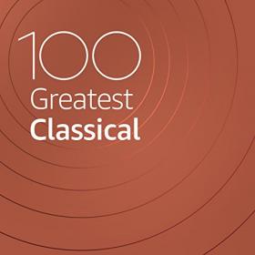 VA - 100 Greatest Classical (2021) Mp3 320kbps [PMEDIA] ⭐️