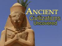 Ancient Civilizations Uncovered (2012)