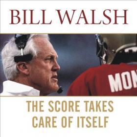Bill Walsh - 2009 - The Score Takes Care of Itself (Business)