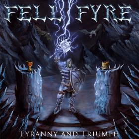 Fell Fyre - 2021 - Tyranny and Triumph