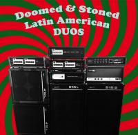 Doomed and Stoned Records - Doomed & Stoned Latin American Duos