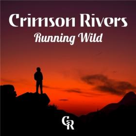 Crimson Rivers - 2021 - Running Wild (FLAC)