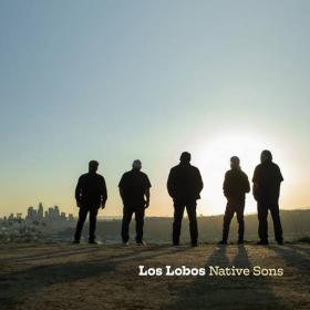Los Lobos - 2021 - Native Sons
