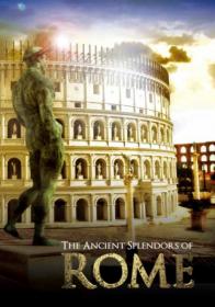 The Ancient Splendors of Rome (2013)