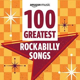 VA - 100 Greatest Rockabilly Songs (2021) Mp3 320kbps [PMEDIA] ⭐️