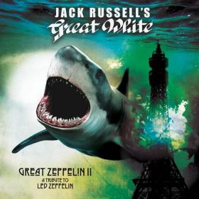 Jack Russell's Great White - Great Zeppelin II_ A Tribute to Led Zeppelin (2021)