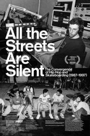 All The Streets Are Silent The Convergence Of Hip Hop And Skateboarding 1987-1997 (1987) [1080p] [WEBRip] [YTS]