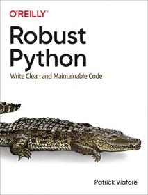 Robust Python - Write Clean and Maintainable Code