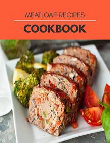 Meatloaf Recipes Cookbook