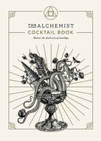 The Alchemist Cocktail Book