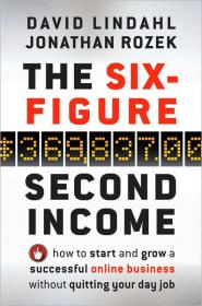 The Six-Figure Second Income - How To Start and Grow A Successful Online Business Without Quitting Your Day Job (Pdf,Epub,Mobi) -Mantesh