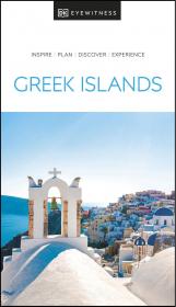 DK Eyewitness Greek Islands, 2021 Edition