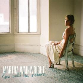 (2021) Martha Wainwright - Love Will Be Reborn [FLAC]