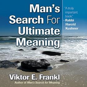 Viktor E  Frankl - 2008 - Man's Search for Ultimate Meaning (Health)