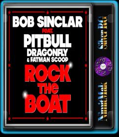 Bob Sinclar Ft Pitbull Dragonfly Fatman Scoop - Rock The Boat HD 720P NimitMak SilverRG