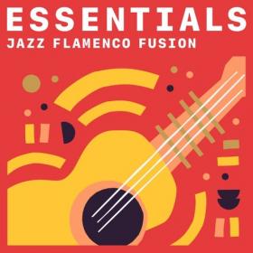 Various Artists - Jazz Flamenco Fusion Essentials (2021) Mp3 320kbps PMEDIA] ⭐️