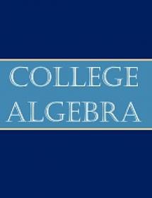 College Algebra - From Basic to Advanced Lavel