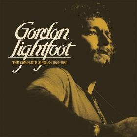 (2019) Gordon Lightfoot - The Complete Singles 1970-1980 [FLAC]