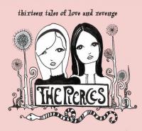 The Pierces - 2007 - Thirteen Tales of Love and Revenge