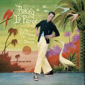 (2021) Pokey Lafarge - In The Blossom of Their Shade [FLAC]