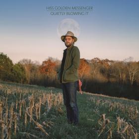 (2021) Hiss Golden Messenger – Quietly Blowing It [Dinked Edition] [FLAC]