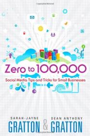 Zero to 100,000 Social Media Tips and Tricks for Small Businesses 2012 -Mantesh