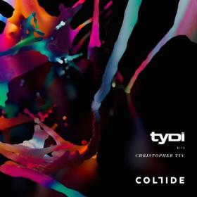 TyDi & Christopher Tin - Collide (2018) Flac