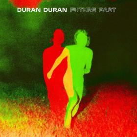 Duran Duran - Future Past (2021) FLAC [PMEDIA] ⭐️
