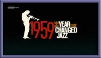 BBC - 1959 The Year that Changed Jazz [MP4-AAC](oan)