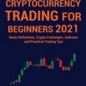 Bitcoin And Cryptocurrency Trading For Beginners 2021