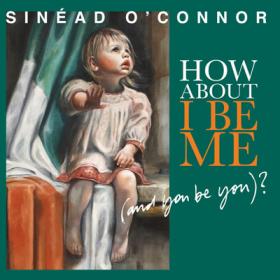 Sinead O'Connor- How About I Be Me (And You Be You)- [2012]- Mp3ViLLe