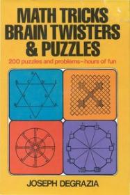 Math Tricks, Brain Twisters and Puzzles 200 Puzzles and Problems for hours of fun