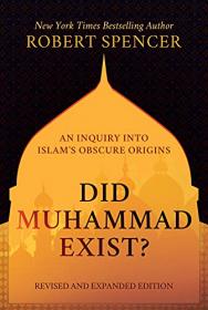 Did Muhammad Exist_ An Inquiry into