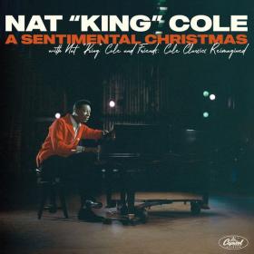 Nat King Cole - A Sentimental Christmas With Nat King Cole And Friends Cole Classics Reimagined (2021) [24Bit-48kHz] FLAC [PMEDIA] ⭐️