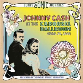 Johnny Cash - Bear's Sonic Journals Live At The Carousel Ballroom, April 24 1968 (2021) [24Bit-96kHz] FLAC [PMEDIA] ⭐️